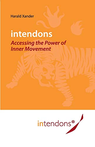 Beispielbild fr Intendons - Accessing the Power of Inner Movement zum Verkauf von Lucky's Textbooks