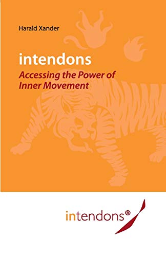 9783943173307: Intendons - Accessing the Power of Inner Movement