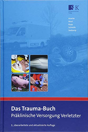 Stock image for Das Trauma-Buch: Prklinische Versorgung Verletzter for sale by Revaluation Books