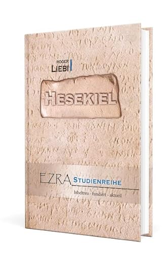 Hesekiel: Kommentar zum Buch Hesekiel (EZRA-Studienreihe). - Liebi, Roger
