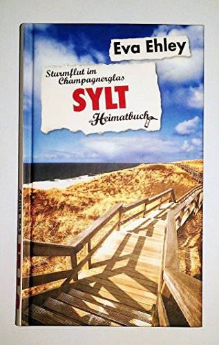 Beispielbild fr Sylt: Sturmflut im Champagnerglas - ein Heimatbuch zum Verkauf von medimops