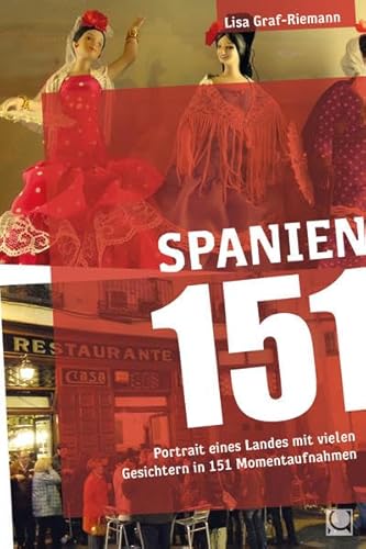 Beispielbild fr Spanien 151: Portrait eines Landes mit vielen Gesichtern in 151 Momentaufnahmen zum Verkauf von medimops