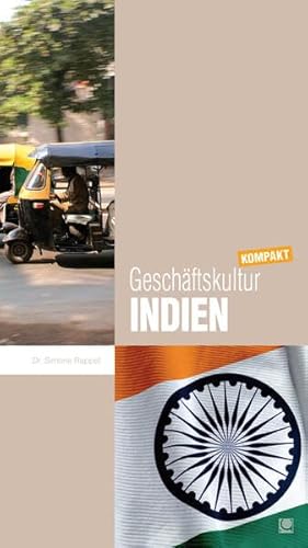 Geschäftskultur Indien kompakt: Wie Sie mit indischen Geschäftspartnern, Kollegen und Mitarbeitern erfolgreich zusammenarbeiten - Rappel, Simone