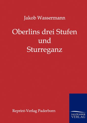 Oberlins drei Stufen und Sturreganz (German Edition) (9783943185508) by Wassermann, Jakob