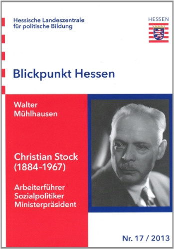 Beispielbild fr Christian Stock (1884-1967): Arbeiterfhrer - Sozialpolitiker - Ministerprsident zum Verkauf von medimops