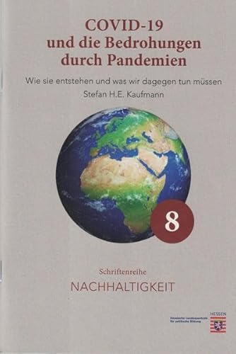 9783943192568: COVID-19 und die Bedrohung durch Pandemien: Wie sie entstehen und was wir dagegen tun mssen (Schriftenreihe Nachhaltigkeit) - Kaufmann, Stefan H.E .
