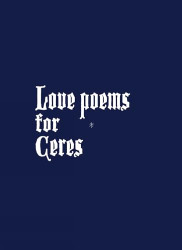 Beispielbild fr Love Poems for Ceres zum Verkauf von medimops