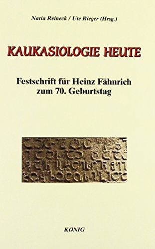 Beispielbild fr Kaukasiologie heute : Eine Festschrift zum 70. Geburtstag von Heinz Fhnrich zum Verkauf von Buchpark