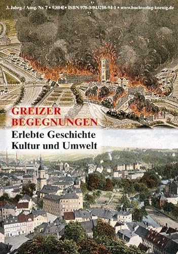 9783943210941: Greizer Begegnungen Nr. 7: Erlebte Geschichte, Kultur und Umwelt