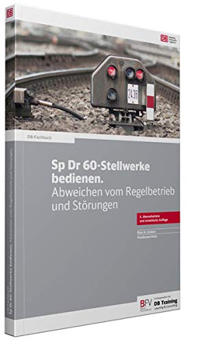 Stock image for Sp Dr 60-Stellwerke bedienen: Abweichen vom Regelbetrieb und Strungen for sale by medimops