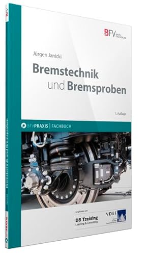 Stock image for Bremstechnik und Bremsproben BFV PRAXIS Bremsanschriften Bremsbetrieb Bremseinrichtungen Bremsen im Betrieb bedienen und prfen Bremsprobeberechtigter Bremsprobe Grundlagen Bremstechnologie Janicki, Jrgen for sale by BUCHSERVICE / ANTIQUARIAT Lars Lutzer