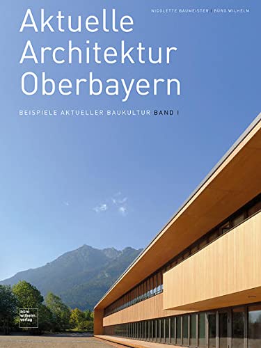 9783943242126: Aktuelle Architektur Oberbayern: Beispiele aktueller Baukultur Band I
