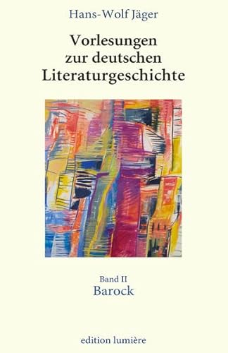 9783943245462: Vorlesungen zur deutschen Literatur, hg. von Holger Bning / Vorlesungen zur deutschen Literaturgeschichte. Band 2 Barock - Jger, Hans-Wolf