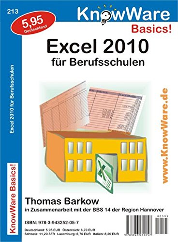 Excel 2010 für Berufsschulen - Thomas Barkow, in Zusammenarbeit mit der BBS14 Hannover