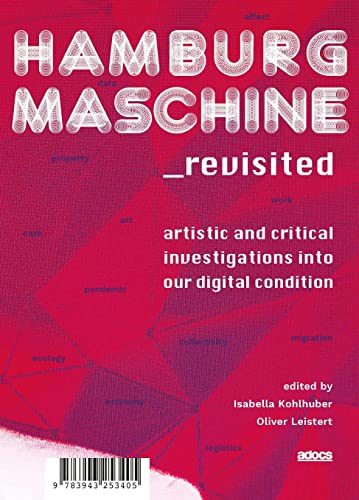 Beispielbild fr Hamburg Maschine_revisited:: Artistic and Critical Investigations into Our Digital Condition zum Verkauf von Chiron Media