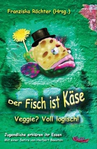 Stock image for Der Fisch ist Kse: Veggie? Voll Logisch! for sale by medimops