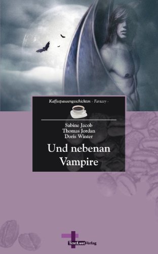Beispielbild fr Und nebenan Vampire : Kaffeepausengeschichten, Band 5 (Fantasy) zum Verkauf von Buchpark