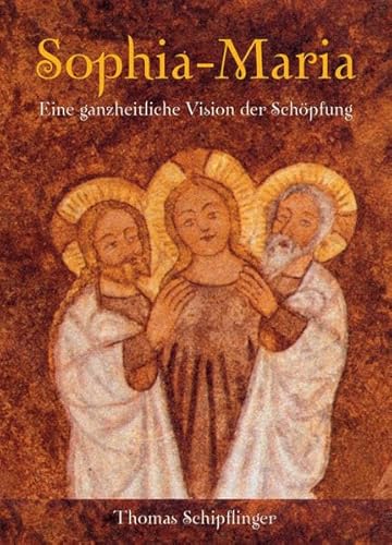 9783943304169: Sophia-Maria: Eine ganzheitliche Vision der Schpfung