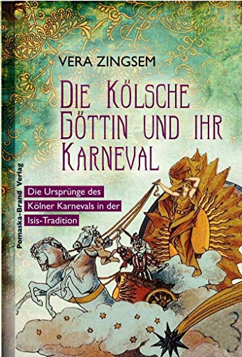 Beispielbild fr Die Klsche Gttin und ihr Karneval: ber die Ursprnge des Rheinischen Karnevals zum Verkauf von medimops