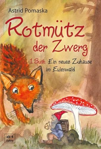 Beispielbild fr Rotmtz der Zwerg (Bd. 1): Ein neues Zuhause im Eulenwald: Geschichten fr Kinder ab 4 Jahren zum Verkauf von medimops