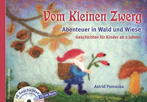 Stock image for Vom Kleinen Zwerg, M. Audio-Cd: Abenteuer In Wald Und Wiese. Geschichten Fr Kinder Ab 2 Jahren. 18 Geschichten Zum Vorlesen Und Hren: Bd.2 for sale by Revaluation Books