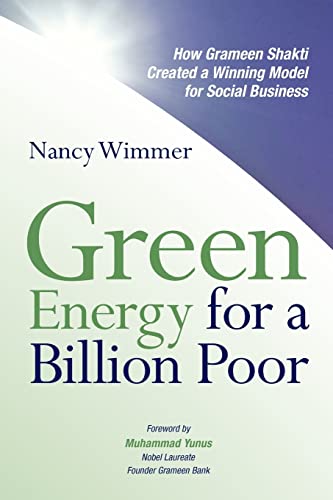 9783943310009: Green Energy for a Billion Poor: How Grameen Shakti Created a Winning Model for Social Business