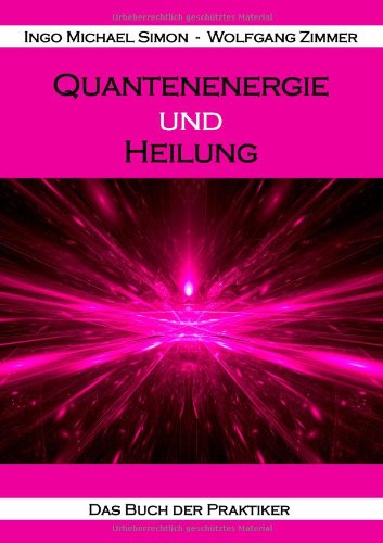 Stock image for Quantenenergie und Heilung: Das Buch der Praktiker for sale by medimops