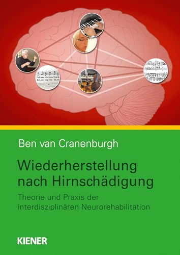 9783943324174: Wiederherstellung nach Hirnschdigung: Theorie und Praxis der interdisziplinren Neurorehabilitation