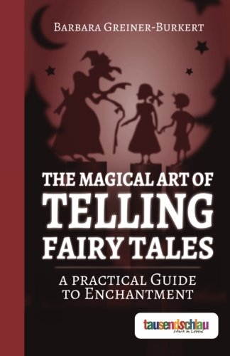 9783943328646: The magical art of telling fairy tales: A practical guide to enchantment