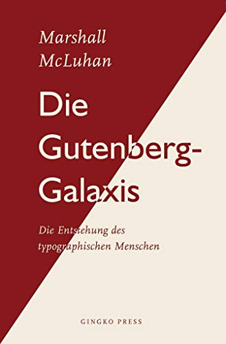 Die Gutenberg-Galaxis. Die Entstehung des typographischen Menschen [abweichender Deckeltitel: 