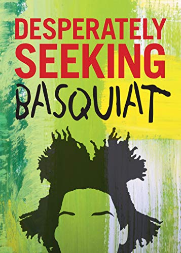 Stock image for Desperately Seeking Basquiat for sale by ThriftBooks-Atlanta