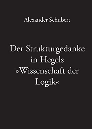 Stock image for Der Strukturgedanke in Hegels Wissenschaft der Logik -Language: german for sale by GreatBookPrices