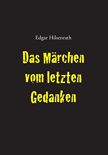 Das Märchen vom letzten Gedanken - Edgar Hilsenrath