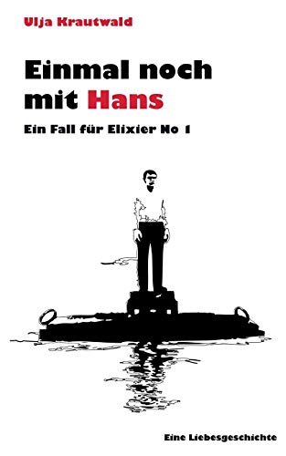 Stock image for Einmal noch mit Hans: Ein Fall fr Elixier No 1 for sale by medimops