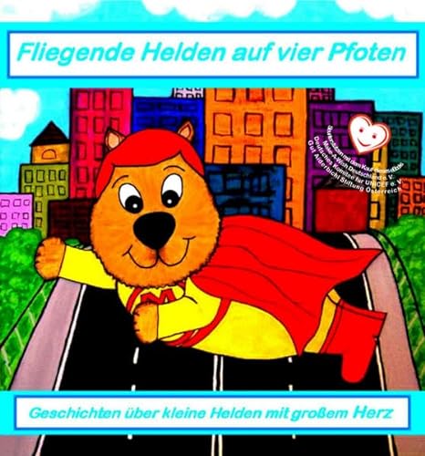 Beispielbild fr Fliegende Helden auf vier Pfoten 01 : Geschichten ber kleine Helden mit groem Herz zum Verkauf von Buchpark