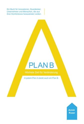Stock image for Plan B - Hchste Zeit fr Vernderung: In jedem Plan A steckt auch ein Plan B for sale by medimops