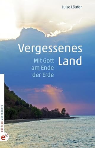Stock image for Vergessenes Land: Mit Gott am Ende der Erde for sale by medimops