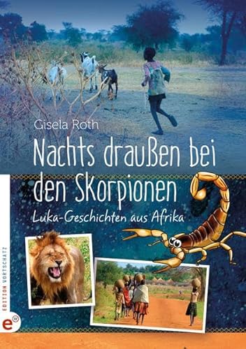 Stock image for Nachts drauen bei den Skorpionen: Luka-Geschichten aus Afrika for sale by medimops
