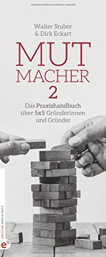 9783943362473: Mutmacher 2: Das Praxishandbuch ber 5 x 5 Grnderinnen und Grnder
