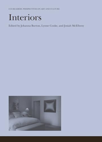 Interiors (Ccs Readers: Perspectives on Art and Culture, 1) (9783943365061) by Anni Albers; Doug Ashford; Gaston Bachelard; Gregg Bordowitz; Roni Horn; Georges Perec; Virginia Woolf
