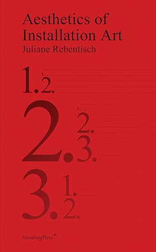 Aesthetics of Installation Art (Sternberg Press) (9783943365191) by Rebentisch, Juliane