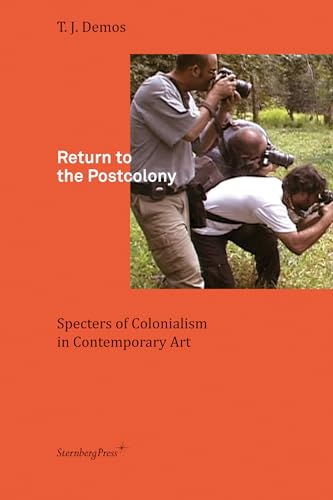 Stock image for Return to the Postcolony: Specters of Colonialism in Contemporary Art (Sternberg Press) for sale by Bellwetherbooks