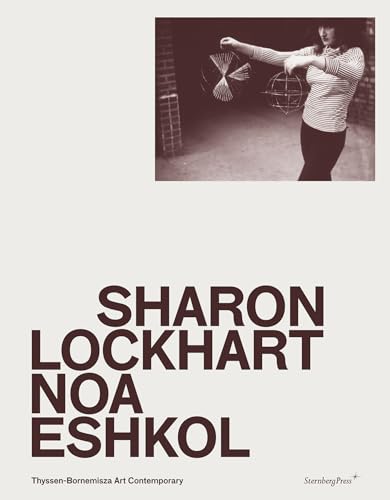 Imagen de archivo de Sharon Lockhart & Noa Eshkol a la venta por Powell's Bookstores Chicago, ABAA