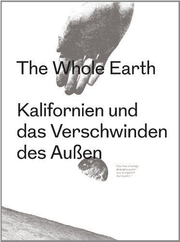 Whole Earth. Kalifornien und das Verschwinden des Außen - Sabeth, Buchmann, Bunz Mercedes (Hrsg.) Diedrich Diederichsen u. a.