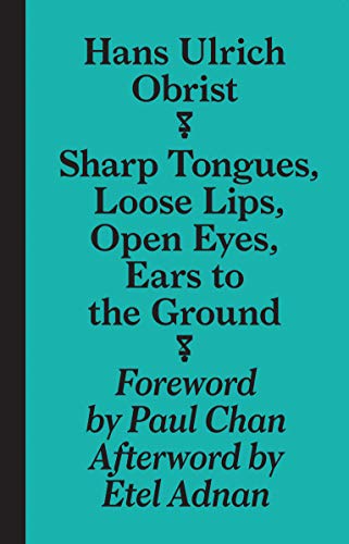 Imagen de archivo de Sharp Tongues, Loose Lips, Open Eyes, Ears to the Ground (Sternberg Press) a la venta por Bellwetherbooks