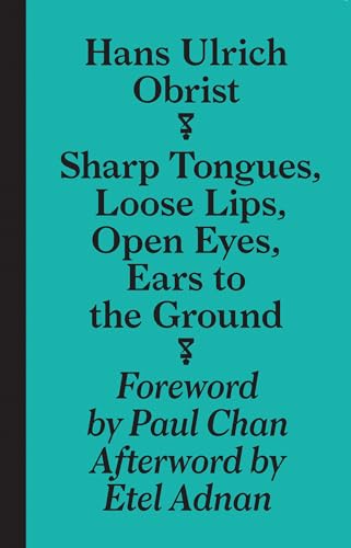 Stock image for Sharp Tongues, Loose Lips, Open Eyes, Ears to the Ground (Sternberg Press) for sale by Bellwetherbooks
