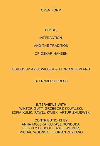 Beispielbild fr Open Form: Space, Interaction, and the Tradition of Oskar Hansen zum Verkauf von SecondSale