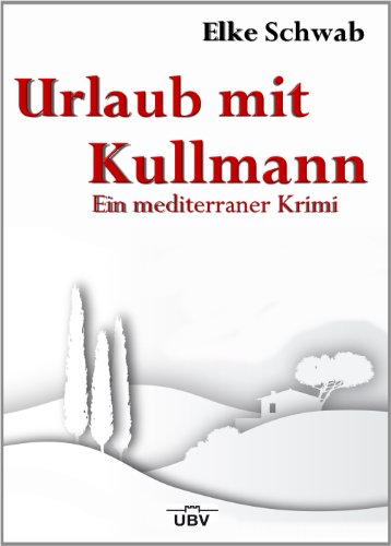 9783943378122: Urlaub mit Kullmann: Ein mediterraner Krimi