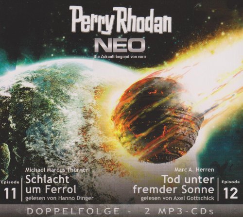 Perry Rhodan NEO MP3 Doppel-CD Folgen 11 + 12: Schlacht um Ferrol; Tod unter fremder Sonne - Thurner Michael, Marcus und A. Herren Marc