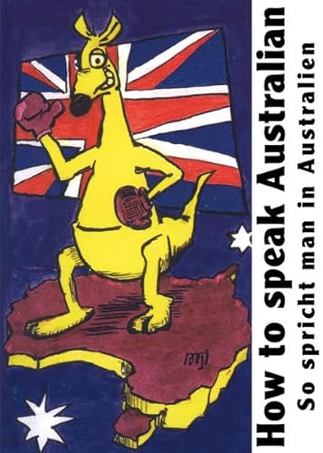 9783943403008: How to speak Australian: So spricht man in Australien